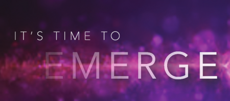 Purple graphic with text that says "It's time to Emerge"