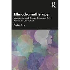 Cover of Ethnodramatherapy: Integrating Research, Therapy, Theatre and Social Activism into One Method