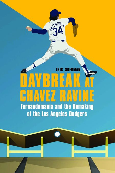 Cover of Daybreak at Chavez Ravine: Fernandomania and the Remaking of the Los Angeles Dodgers