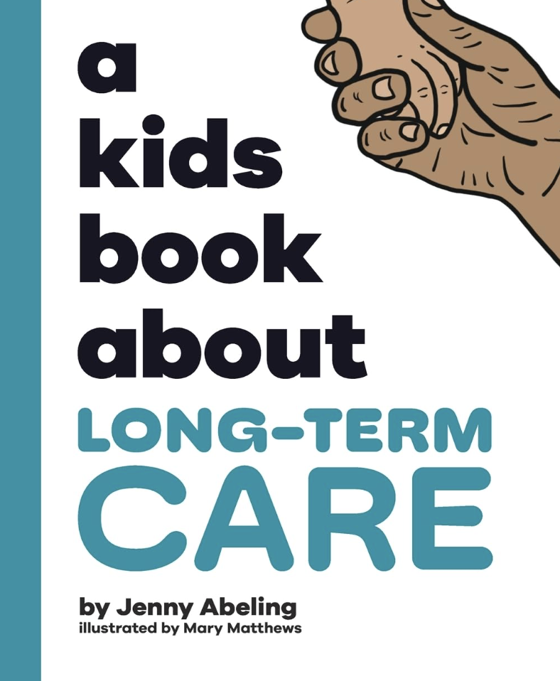 Cover of 'A Kids Book About Long-Term Care'